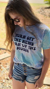 Turn Off The News Turn Up The Music Graphic Tee - Blue Tie Dye *FINAL SALE